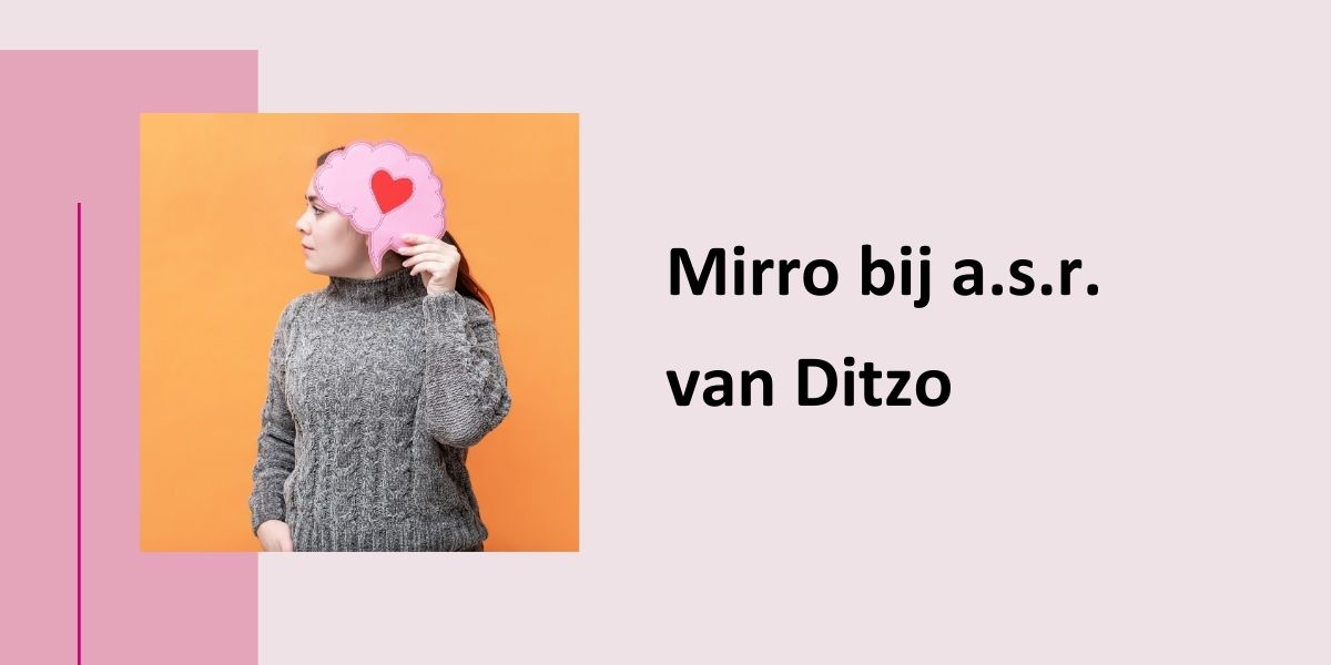 Mirro bij a.s.r. van Ditzo, met een foto van een persoon die een afbeelding van een brein met een hartje erin naast haar hoofd uit, om een Happy Brain uit te beelden